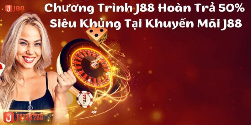 Giới thiệu khuyến mãi hoàn trả J88