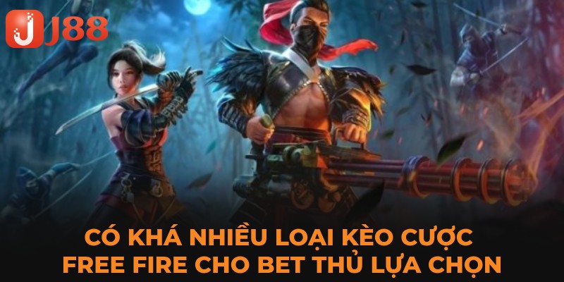 Có khá nhiều loại kèo cược Free fire 