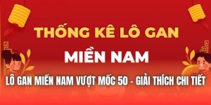 Lô Gan Miền Nam Vượt Mốc 50 - Giải Thích Chi Tiết
